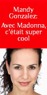 NEWS - Mandy Gonzalez: Avec Madonna, c’était super cool