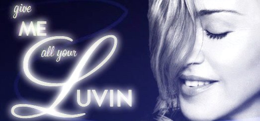 « Give me all your Luvin' » est le 38ème top 10 au Billboard pour Madonna